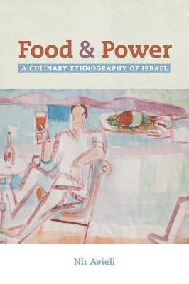 Nir Avieli - Food and Power, Häftad