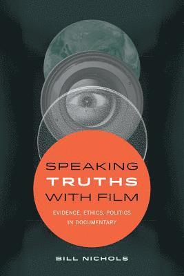 Bill Nichols - Speaking Truths with Film, Häftad