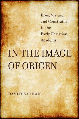 David Satran - In the Image of Origen, Inbunden