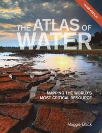 bokomslag The Atlas of Water: Mapping the World's Most Critical Resource