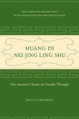 Paul U. Unschuld - Huang Di Nei Jing Ling Shu, Inbunden
