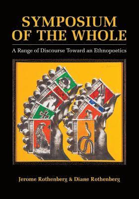 Jerome Rothenberg, Diane Rothenberg - Symposium of the Whole, Häftad