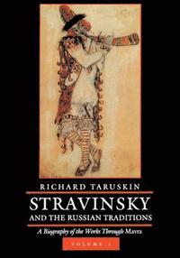 bokomslag Stravinsky and the Russian Traditions: Volume 1