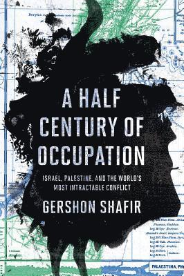 Gershon Shafir - Half Century of Occupation, Inbunden