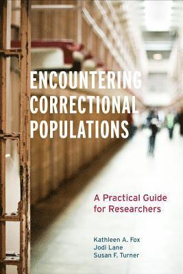 Kathleen A. Fox, Jodi Lane, Susan F. Turner - Encountering Correctional Populations, Häftad