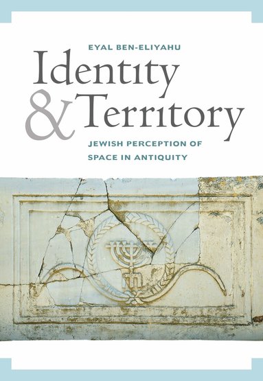 Eyal Ben-Eliyahu - Identity and Territory, Inbunden