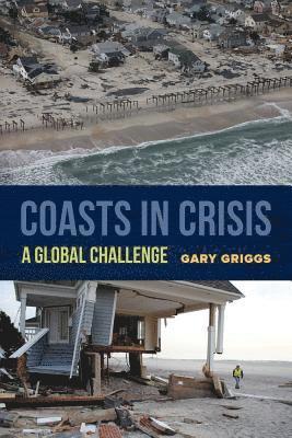 Gary Griggs - Coasts in Crisis, Häftad