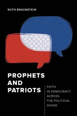 Ruth Braunstein - Prophets and Patriots, Häftad
