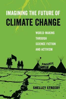 Shelley Streeby - Imagining the Future of Climate Change, Häftad