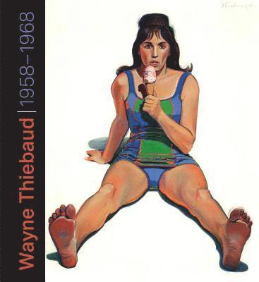 Rachel Teagle - Wayne Thiebaud, Inbunden