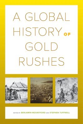 A Global History of Gold Rushes 1
