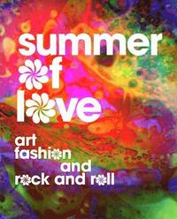 bokomslag Summer of Love: Art, Fashion, and Rock and Roll