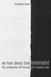 bokomslag We Have Always Been Minimalist