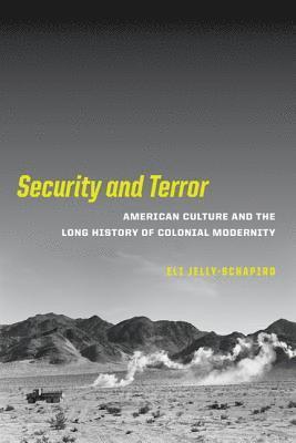 Eli Jelly-Schapiro - Security and Terror, Inbunden