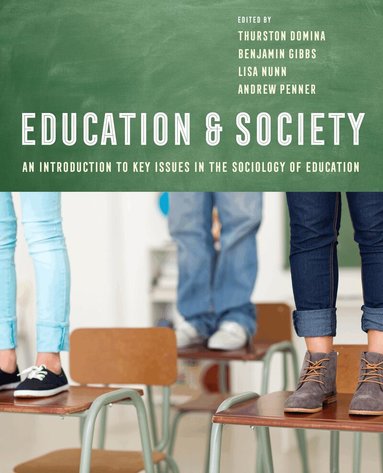 Thurston Domina, Benjamin G. Gibbs, Lisa Nunn, Andrew Penner - Education and Society, Häftad