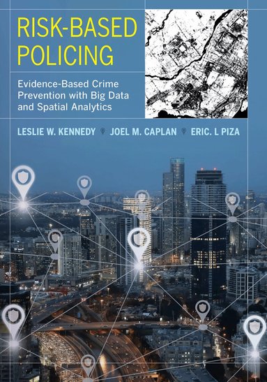 Leslie W. Kennedy, Joel M. Caplan, Eric L. Piza - Risk-Based Policing, Häftad