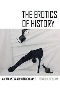 bokomslag The Erotics of History