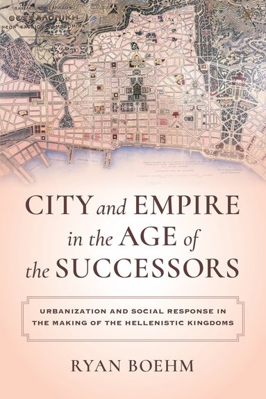 bokomslag City and Empire in the Age of the Successors