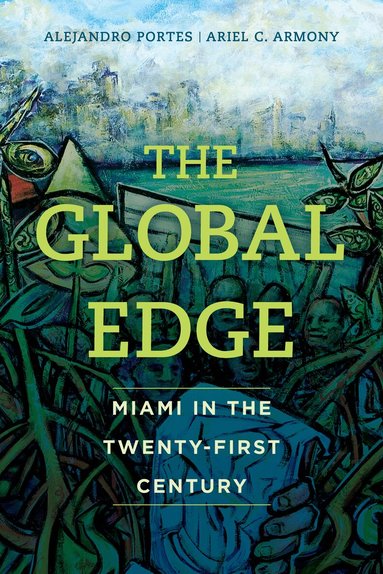 Alejandro Portes, Ariel C. Armony - Global Edge, Häftad