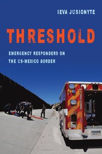 bokomslag Threshold: Emergency Responders on the US-Mexico Border