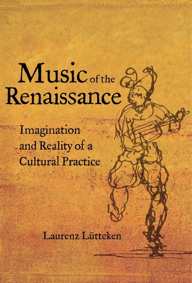 Laurenz Lütteken - Music of the Renaissance, Inbunden