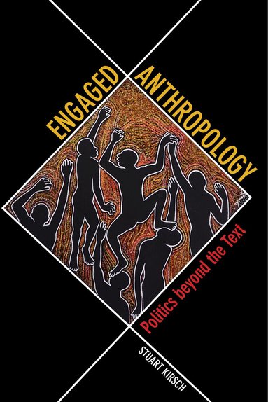 Stuart Kirsch - Engaged Anthropology, Häftad