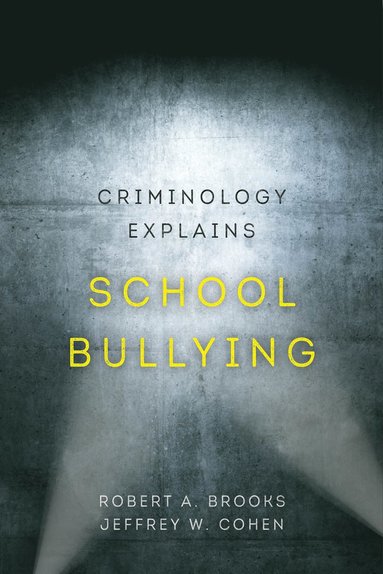 bokomslag Criminology Explains School Bullying