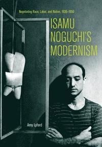 bokomslag Isamu Noguchis Modernism