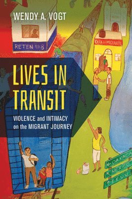 Wendy A. Vogt - Lives in Transit, Häftad