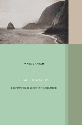 Wade Graham - Braided Waters, Inbunden