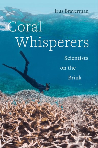 Irus Braverman - Coral Whisperers, Häftad