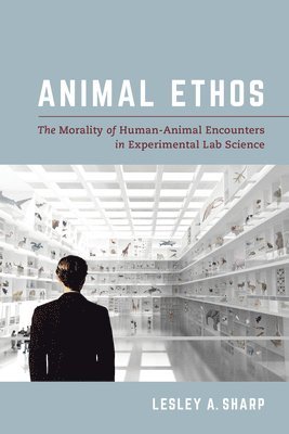 Lesley A. Sharp - Animal Ethos, Häftad