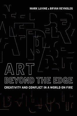 Mark LeVine, Bryan Reynolds, Mark Levine - Art Beyond the Edge, Inbunden