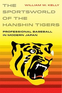 bokomslag The Sportsworld of the Hanshin Tigers