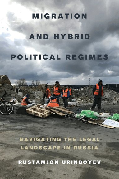 Rustamjon Urinboyev - Migration and Hybrid Political Regimes, Häftad