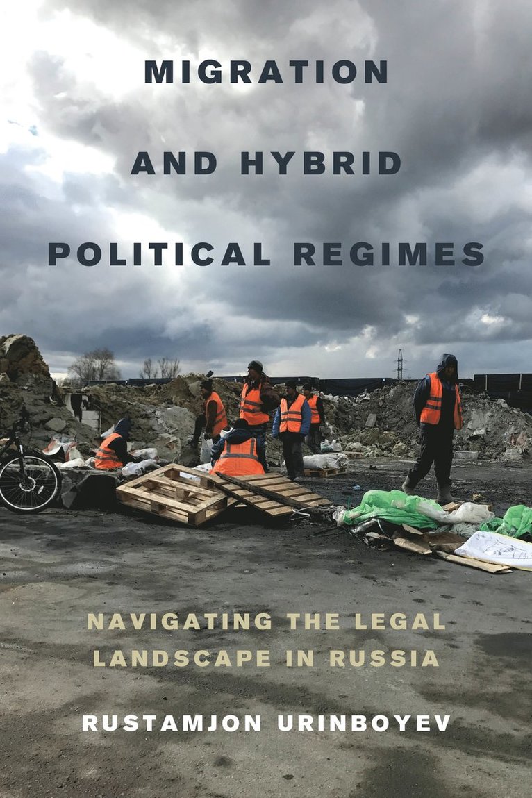 Rustamjon Urinboyev - Migration and Hybrid Political Regimes, Häftad