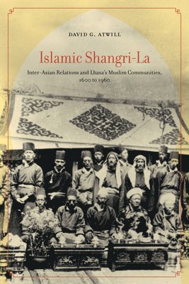 David G. Atwill - Islamic Shangri-La, Häftad