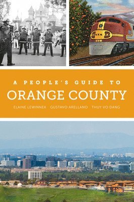 Elaine Lewinnek, Gustavo Arellano, Thuy Vo Dang - People's Guide to Orange County, Häftad