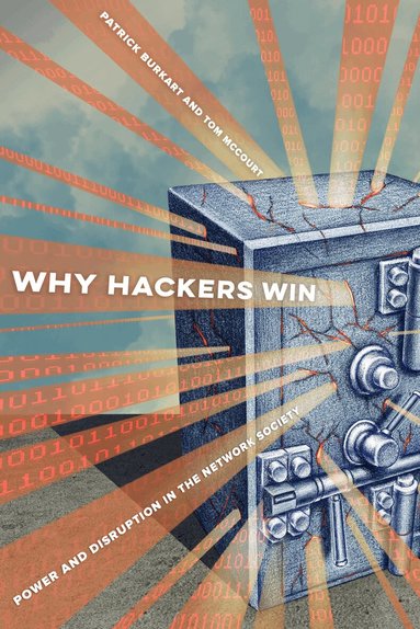 Patrick Burkart, Tom McCourt - Why Hackers Win, Häftad