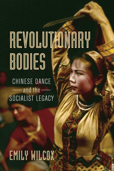 Emily Wilcox - Revolutionary Bodies, Häftad