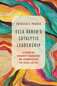 bokomslag Ella Baker's Catalytic Leadership