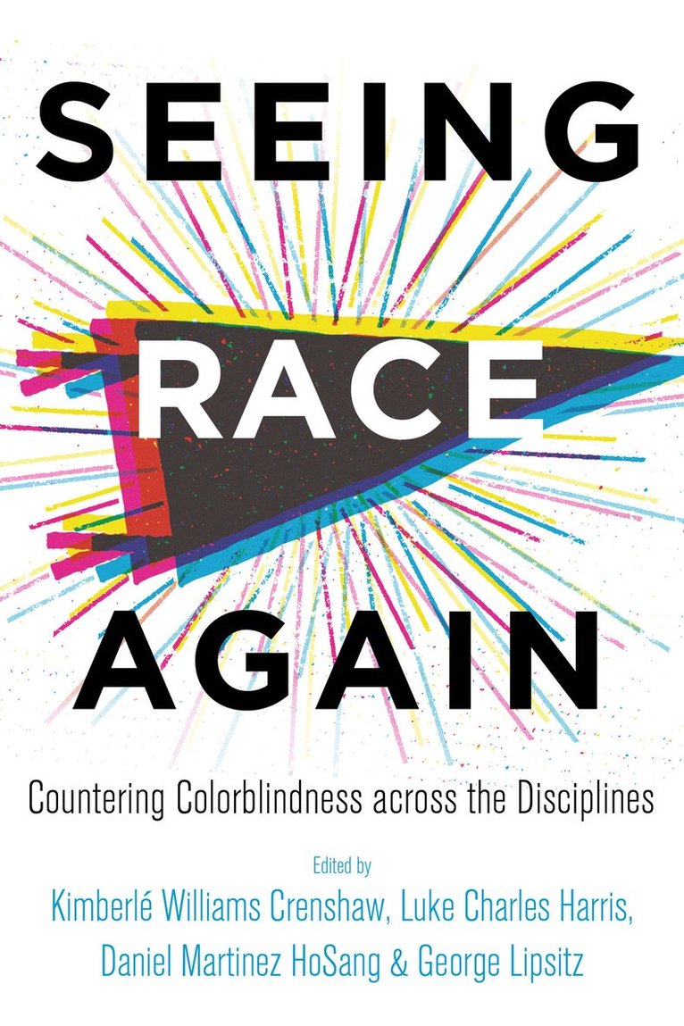 Kimberlé Williams Crenshaw, Luke Charles Harris, Daniel Martinez HoSang, George Lipsitz, Kimberle Williams Crenshaw, Daniel Martinez Hosang - Seeing Race Again, Häftad