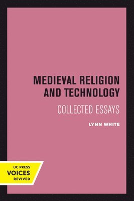 Lynn White - Medieval Religion and Technology, Häftad