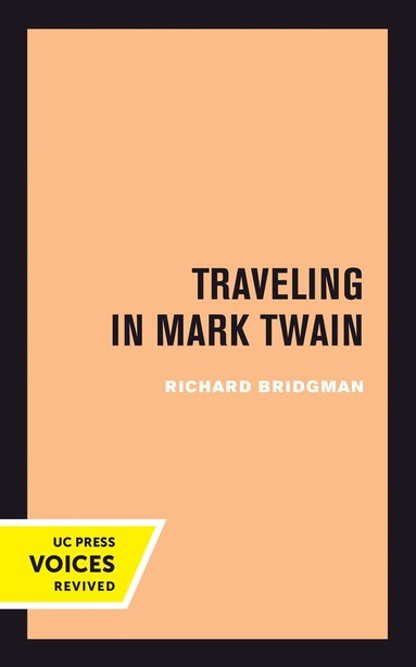 Richard Bridgman - Traveling in Mark Twain, Häftad