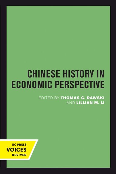 Thomas G. Rawski, Lillian M. Li - Chinese History in Economic Perspective, Häftad