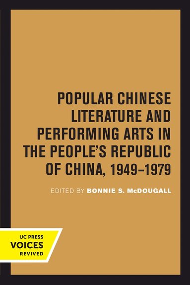 bokomslag Popular Chinese Literature and Performing Arts in the People's Republic of China, 1949-1979