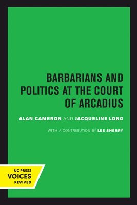 Barbarians and Politics at the Court of Arcadius 1