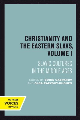 Christianity and the Eastern Slavs, Volume I 1
