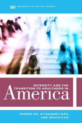 Diversity and the Transition to Adulthood in America 1