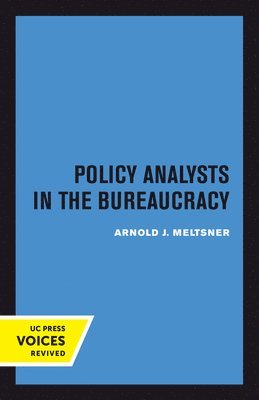 Policy Analysts in the Bureaucracy 1